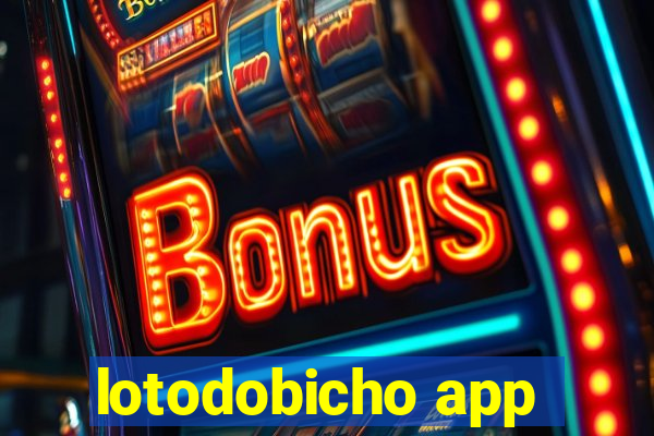 lotodobicho app